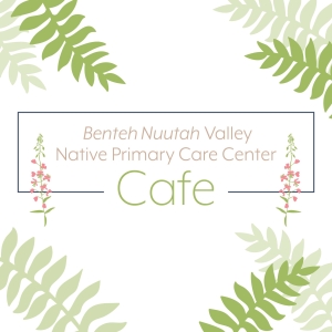 Benteh Nuutah Valley Native Primary Care Center Cafe